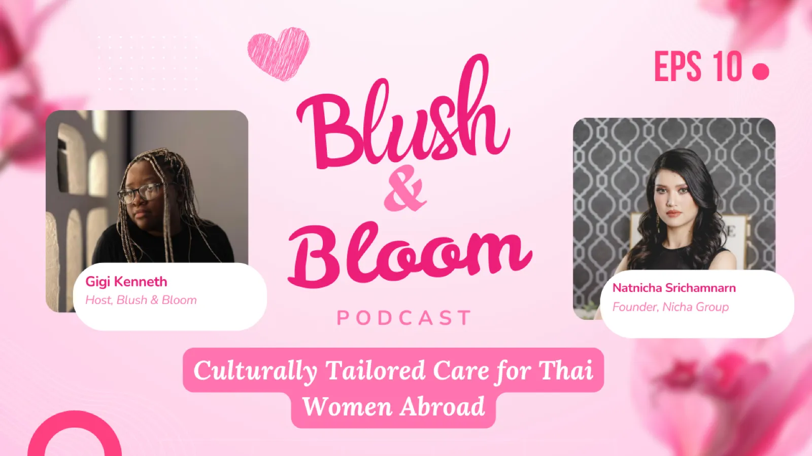 Supporting Thai Women Abroad with Culturally Tailored Health and Wellness | Blush & Bloom Podcast | Ep. 10 with Natnicha Srichamnarn