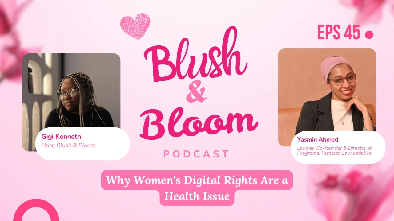 Online Safety for Women in Africa, with Yasmin Ahmed | Blush & Bloom Podcast | Ep. 45